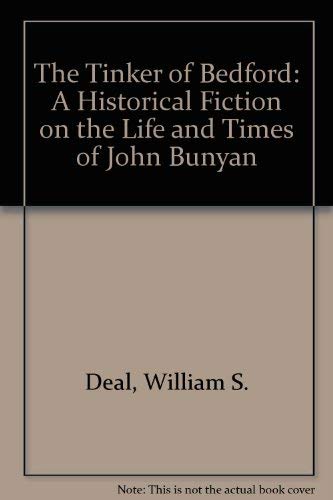 Stock image for The Tinker of Bedford: A Historical Fiction on the Life and Times of John Bunyan for sale by GF Books, Inc.