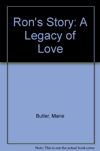 Stock image for Ron's Story: A Legacy of Love for sale by UHR Books