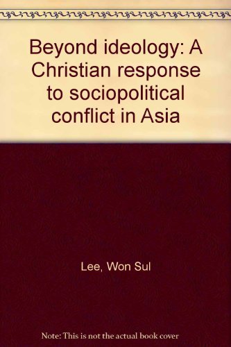 Stock image for Beyond Ideology : A Christian Response to Sociopolitical Conflict in Asia for sale by Better World Books: West