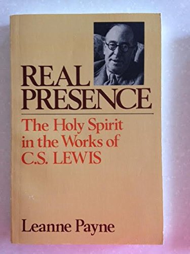 Beispielbild fr Real Presence: The Holy Spirit in the Works of C. S. Lewis zum Verkauf von Wonder Book