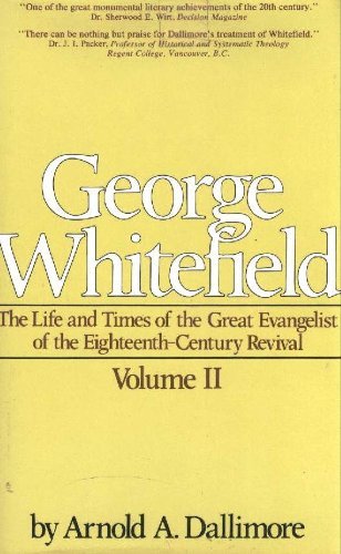 Imagen de archivo de George Whitefield: The Life and Times of the Great Evangelist of the Eighteenth-Century Revival a la venta por Ergodebooks
