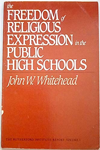 Beispielbild fr Freedom of Religious Expression in the Public High School (The Rutherford Institute report) zum Verkauf von Wonder Book