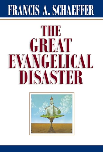 Stock image for The Great Evangelical Disaster for sale by ThriftBooks-Dallas