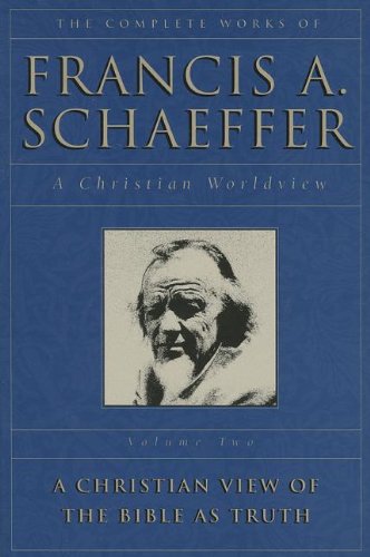 Beispielbild fr A Christian View of the Bible as Truth (The Complete Works of Francis A. Schaeffer, Vol. 2) zum Verkauf von BooksRun