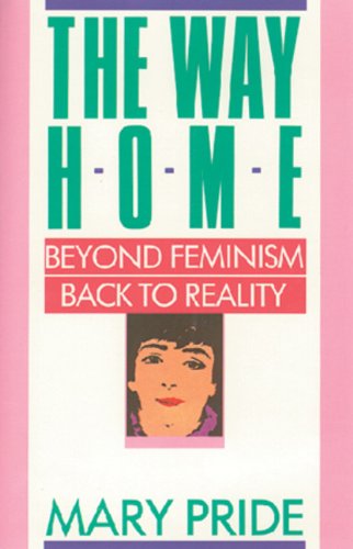 Beispielbild fr The Way Home : Beyond Feminism, Back to Reality zum Verkauf von Better World Books