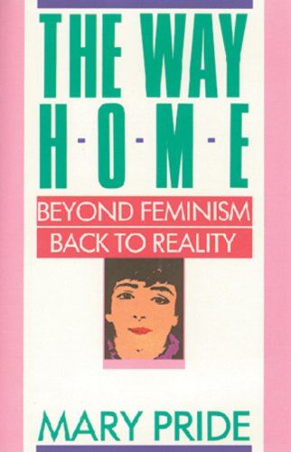 Stock image for The Way Home: Beyond Feminism, Back to Reality for sale by ThriftBooks-Atlanta