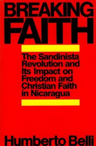 Stock image for Breaking Faith : The Sandinista Revolution & Its Impact on Freedom & the Christian Faith in Nicaragua for sale by Top Notch Books