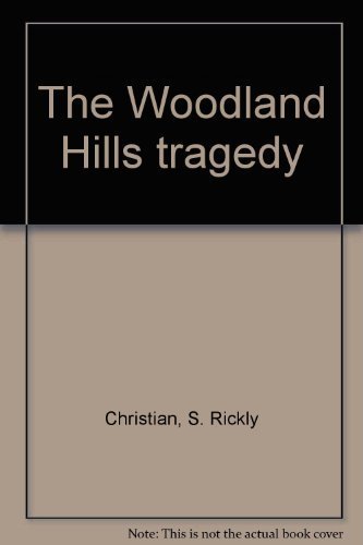 The Woodland Hills tragedy (9780891073604) by Christian, S. Rickly