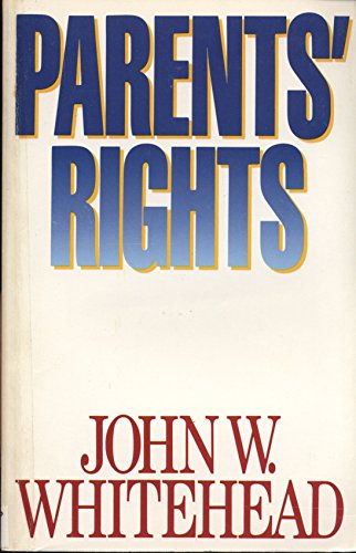 Parents' Rights (9780891073642) by Whitehead, John