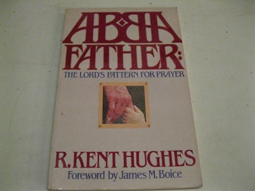 Stock image for Abba Father: The Lord's Pattern for Prayer for sale by ThriftBooks-Atlanta