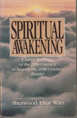 Beispielbild fr Spiritual Awakening: Classic Writings of the Eighteenth Century to Inspire the Twentieth Century Reader zum Verkauf von ThriftBooks-Dallas