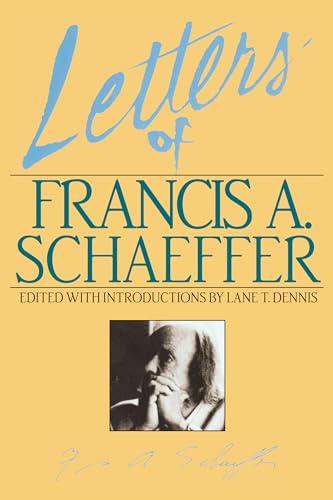 Imagen de archivo de Letters of Francis A. Schaeffer: Spiritual Reality in the Personal Christian Life a la venta por SecondSale