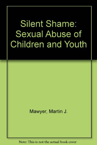 9780891074199: Silent Shame: Sexual Abuse of Children and Youth