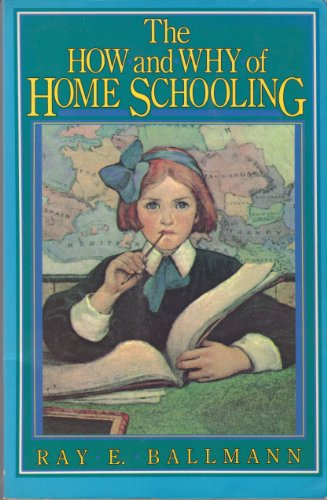 Stock image for The How and Why of Home Schooling for sale by Wonder Book