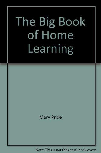 Beispielbild fr The New Big Book of Home Learning: The Basic Guide to Everything Educational for You & Your Children zum Verkauf von Wonder Book