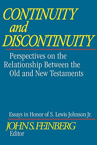 Beispielbild fr Continuity and Discontinuity: Perspectives on the Relationship Between the Old and New Testaments (Essays in Honor of S. Lewis Johnson, Jr.) zum Verkauf von 369 Bookstore