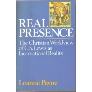Imagen de archivo de Real Presence: The Christian Worldview of C. S. Lewis As Incarnational Reality a la venta por Wonder Book