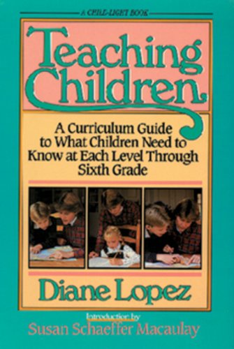 Imagen de archivo de Teaching Children: A Curriculum Guide to What Children Need to Know at Each Level Through Grade Six a la venta por Orion Tech