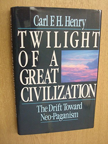 9780891074915: Twilight of a Great Civilization: The Drift Toward Neo-Paganism