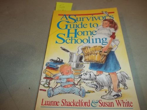 9780891075035: A Survivor's Guide to Home Schooling