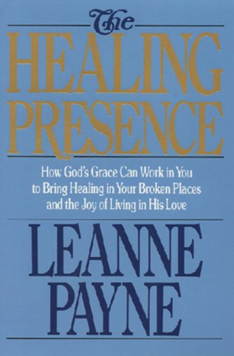 Imagen de archivo de The Healing Presence: How God's Grace Can Work in You to Bring Healing in Your Broken Places and the Joy of Living in His Love a la venta por ZBK Books