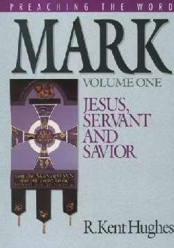 9780891075226: Mark: Jesus, Servant and Savior, Volume 1 (Preaching the Word)