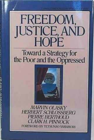 Beispielbild fr Freedom, Justice and Hope (Toward a Strategy for the Poor and Oppresed zum Verkauf von Better World Books