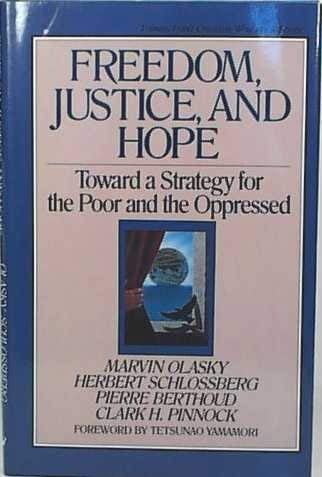 Stock image for Freedom, Justice and Hope (Toward a Strategy for the Poor and Oppresed for sale by Wonder Book