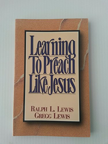 Imagen de archivo de Learning to Preach Like Jesus a la venta por ThriftBooks-Atlanta