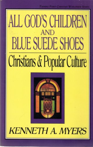 Beispielbild fr All God's Children and Blue Suede Shoes: Christians and Popular Culture zum Verkauf von ThriftBooks-Atlanta