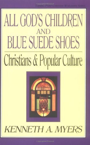 Stock image for All God's Children and Blue Suede Shoes: Christians and Popular Culture for sale by ThriftBooks-Atlanta