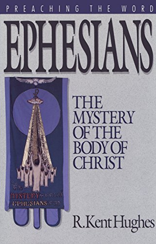 Stock image for Ephesians: The Mystery of the Body of Christ (Preaching the Word)