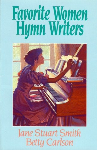 Imagen de archivo de Favorite Women Hymn Writers a la venta por Your Online Bookstore