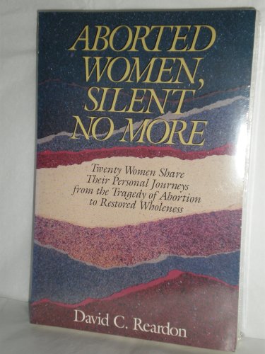 Beispielbild fr Aborted Women: Silent No More zum Verkauf von Wonder Book