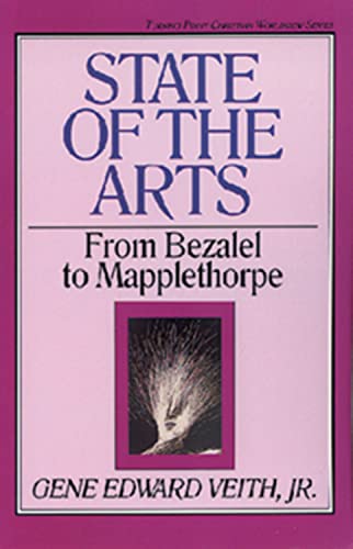 Beispielbild fr State of the Arts: From Bezalel to Mapplethorpe (Turning Point Christian Worldview Series) zum Verkauf von HPB-Diamond