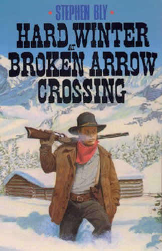 Imagen de archivo de Hard Winter at Broken Arrow Crossing a la venta por BookHolders