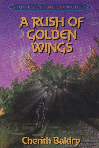 Imagen de archivo de A Rush of Golden Wings (Stories of the Six Worlds) a la venta por Wonder Book