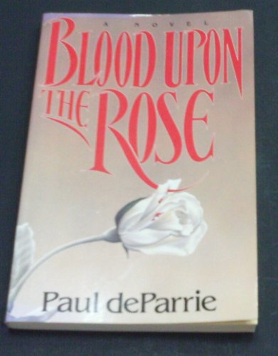 Blood Upon the Rose (9780891076391) by Deparrie, Paul