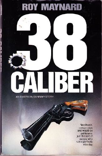 Stock image for 38 Caliber: An Emerson Dunn Mystery for sale by Go4Books