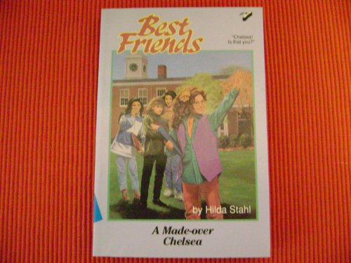 Stock image for A Made-Over Chelsea (Best Friends, Book 7) for sale by SecondSale