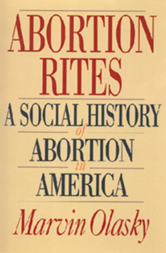 Beispielbild fr Abortion Rites: A Social History of Abortion in America zum Verkauf von SecondSale
