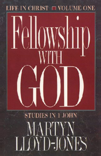 Beispielbild fr Fellowship With God: Life in Christ (Studies in I John, Vol 1). zum Verkauf von Books  Revisited