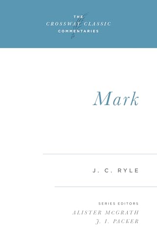 Mark (Crossway Classic Commentaries, Vol 2)