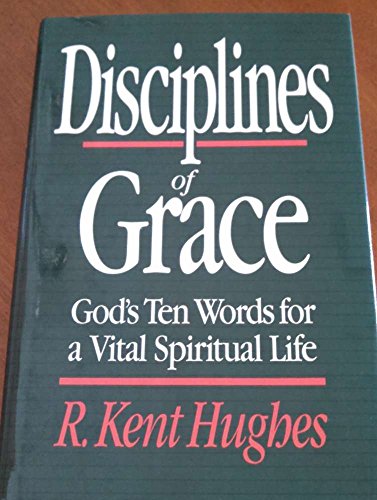 Stock image for Disciplines of Grace : God's Ten Words for a Vital Spiritual Life for sale by Better World Books