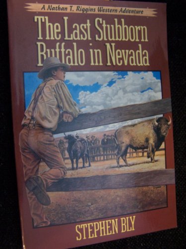 Beispielbild fr The Last Stubborn Buffalo in Nevada (The Adventures of Nathan T. Riggins, Book 4) zum Verkauf von Wonder Book