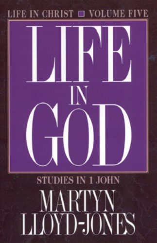 Life in God:: Studies in 1 John