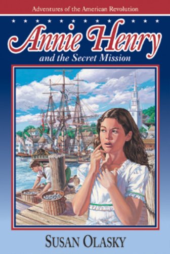 Beispielbild fr Annie Henry and the Secret Mission (Adventures of the American Revolution) zum Verkauf von Jenson Books Inc