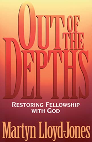 Imagen de archivo de Out of the Depths: Restoring Fellowship with God a la venta por ThriftBooks-Dallas