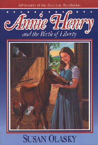 Stock image for Annie Henry and the Birth of Liberty (The Adventures of the American Revolution, Bk 2) for sale by SecondSale