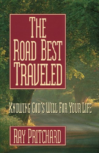 Stock image for The Road Best Traveled: Knowing God's Will for Your Life for sale by Wonder Book
